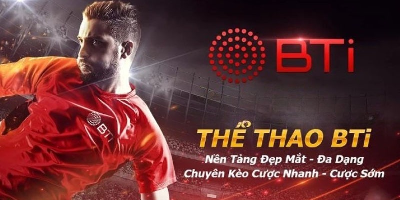 BTi Sports - sảnh cược thể thao uy tín bậc nhất châu Á