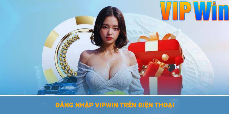 Các thao tác đăng nhập vipwin trên di động