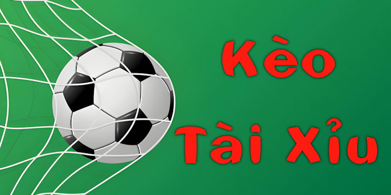 Kèo Tài Xỉu